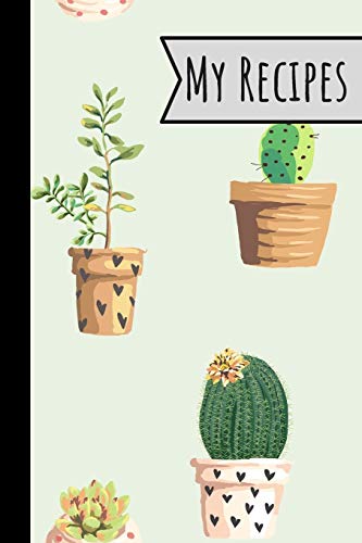 Stock image for My Recipes: Little Cactus Recipe Book 100 Entries Track Your Delicious Meals On It Cute Plants Design for sale by Lucky's Textbooks