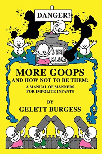 9781692055073: More Goops and How Not to Be Them: A Manual of Manners for Impolite Infants