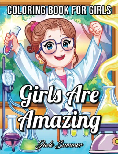 Imagen de archivo de Girls Are Amazing: An Inspirational Coloring Book for Girls to Motivate, Encourage and Build Confidence a la venta por ZBK Books