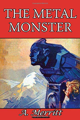 9781692081744: The Metal Monster: (Illustrated)