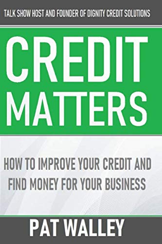 Beispielbild fr Credit Matters: How to Improve Your Credit and Find Money for Your Business zum Verkauf von Red's Corner LLC