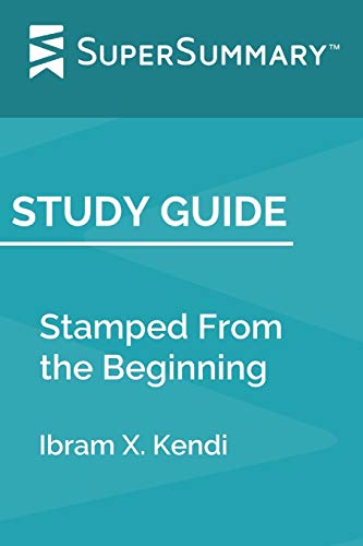 Stock image for Study Guide: Stamped From the Beginning by Ibram X. Kendi (SuperSummary) for sale by HPB-Ruby