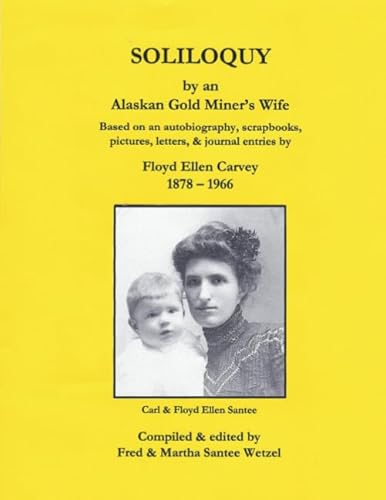 Stock image for SOLILOQUY: by an Alaskan Gold Miner's Wife for sale by ThriftBooks-Atlanta