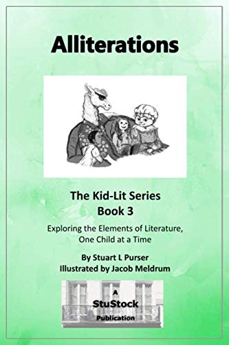 Stock image for Alliterations: Exploring the Elements of Literature, One Child at aTime (Kid-Lit) for sale by Revaluation Books