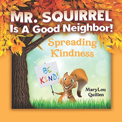 Beispielbild fr Mr. Squirrel Is A Good Neighbor!: Spreading Kindness (For Children Ages 3-6) zum Verkauf von Save With Sam