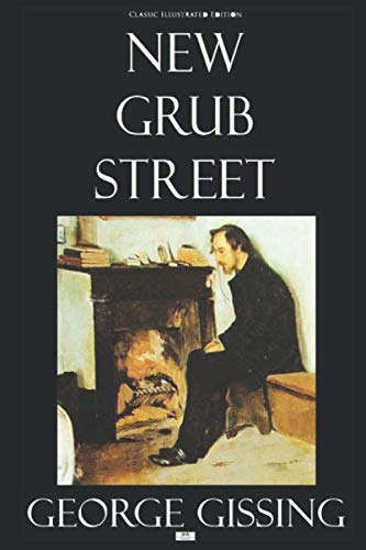 9781692296148: New Grub Street - Classic Illustrated Edition
