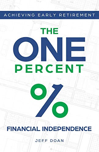 Beispielbild fr The One Percent: Financial Independence - Achieving Early Retirement zum Verkauf von Wonder Book