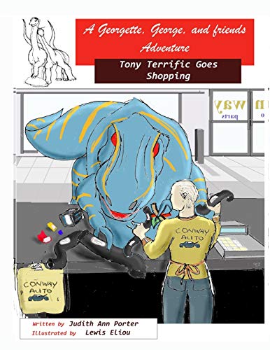 Beispielbild fr A George and Georgette and Friends Adventure: Tony Terrific Goes Shopping zum Verkauf von Lucky's Textbooks