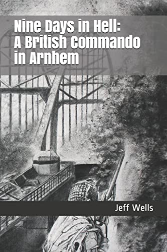 Stock image for Nine Days in Hell: A British Commando in Arnhem (Walk Among Heroes) for sale by HPB-Diamond