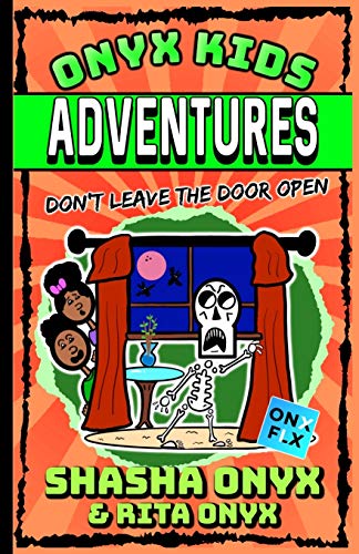 Stock image for Onyx Kids Adventures : Don't Leave the Door Open for sale by Better World Books