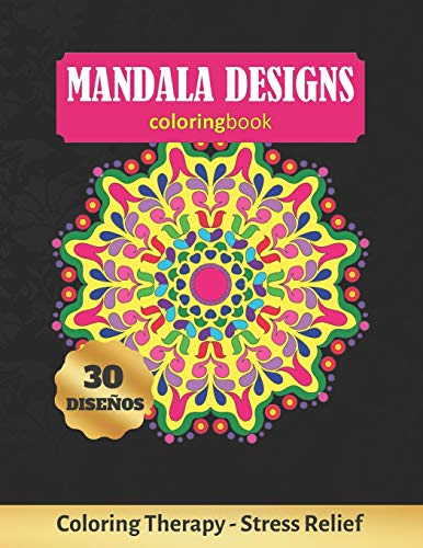 Stock image for Mandala Designs Coloring Book: Art Therapy for Adults - Stress Relieving Animal Design - Color Charts Included (up to 300 colors) - Reduce anxiety - Bonus Maze - Creative Birthday/Christmas Gift. for sale by THE SAINT BOOKSTORE