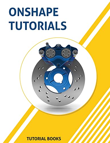 9781692377847: Onshape Tutorials: Part Modeling, Assemblies, and Drawings