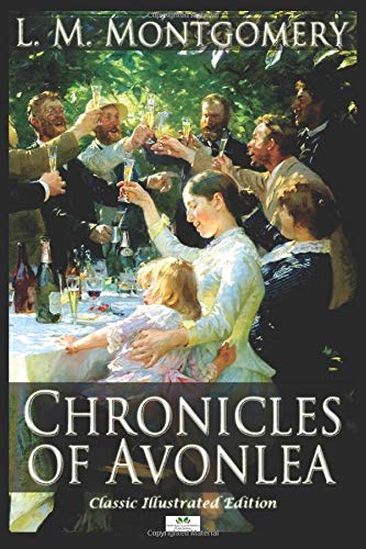9781692445744: Chronicles of Avonlea - Classic Illustrated Edition