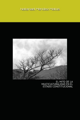 Imagen de archivo de El Mito de la Multiculturalidad en el Estado Constitucional (Spanish Edition) a la venta por Lucky's Textbooks