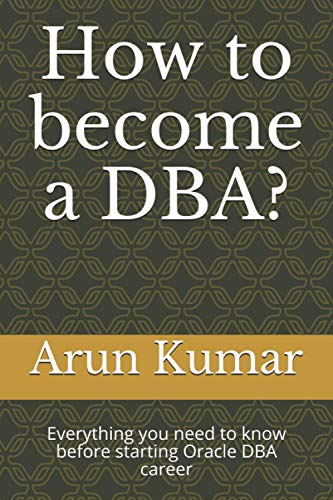 Stock image for How to become a DBA?: Everything you need to know before starting Oracle DBA career for sale by Lucky's Textbooks