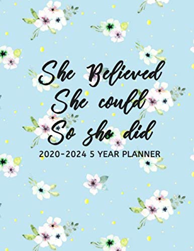 Stock image for She Believed She Could So She Did 2020-2024 5 Year Planner: Beautiful 2020-2024 Planner Organizer, daily, weekly, red and blue florall monthly Leap . Password Log, and birthday tracker by month. for sale by Revaluation Books