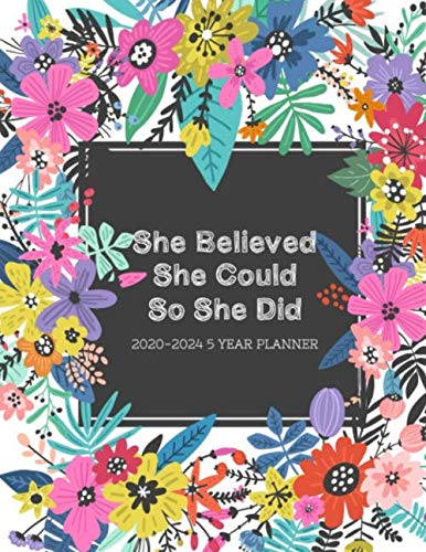 Stock image for She Believed She Could So She Did 2020-2024 5 Year Planner: Beautiful 2020-2024 Planner Organizer, yellow, blue floral daily, weekly, monthly Leap . Password Log, and birthday tracker by month. for sale by Revaluation Books