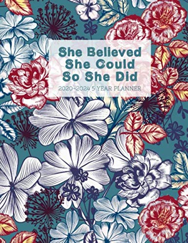 Stock image for She Believed She Could So She Did 2020-2024 5 Year Planner: Beautiful 2020-2024 Planner Organizer, yellow blue floral daily, weekly, monthly Leap Year . Password Log, and birthday tracker by month. for sale by Revaluation Books
