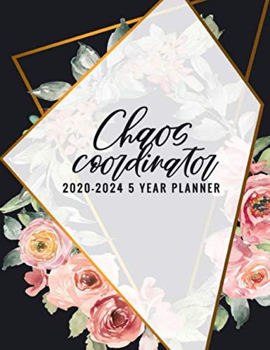 Stock image for Choas Coordinator 2020-2024 5 Year Planner: Beautiful 2020-2024 Planner Organizer, pink rose floral daily, weekly, monthly Leap Year Included, . Password Log, and birthday tracker by month. for sale by Revaluation Books