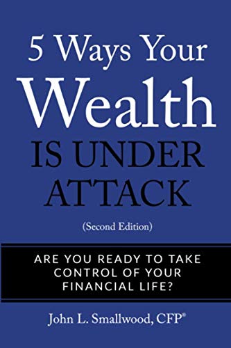 Stock image for 5 Ways Your Wealth Is Under Attack: Are You Ready To Take Control Of Your Financial Life? for sale by Revaluation Books