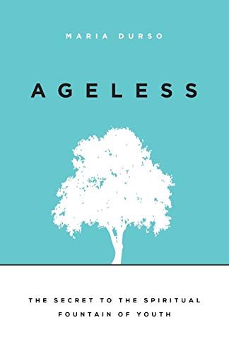 Beispielbild fr Ageless: The Secret to the Spiritual Fountain of Youth zum Verkauf von Wonder Book