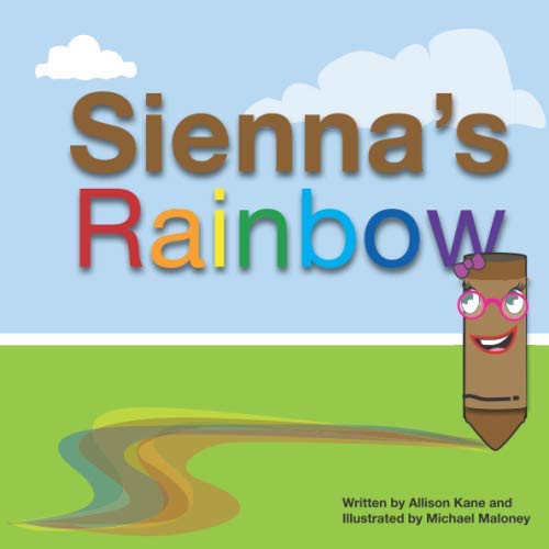 Stock image for Sienna's Rainbow : A Children's Book about Diversity, Respect, Inclusion, and Kindness for sale by Better World Books