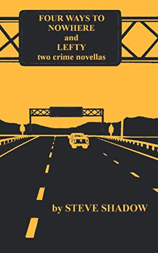 Stock image for Four Ways to Nowhere and Lefty: 2 Crime Novellas for sale by Revaluation Books