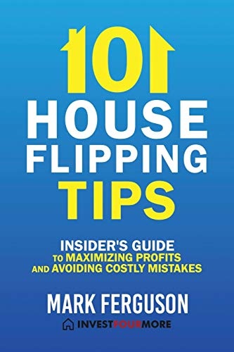 Stock image for 101 House Flipping Tips: Insider's Guide to Maximizing Profits and Avoiding Costly Mistakes for sale by Save With Sam