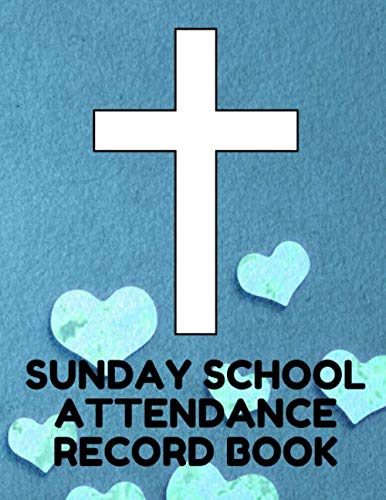 Stock image for Sunday School Attendance Record Book: Attendance Chart Register for Sunday School Classes, Blue Heart Cover 2 for sale by Revaluation Books