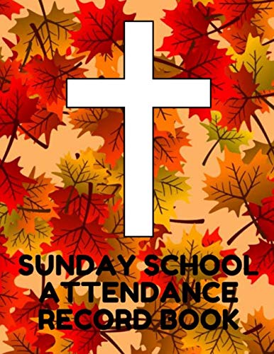 Stock image for Sunday School Attendance Record Book: Attendance Chart Register for Sunday School Classes, Leaves Cover for sale by Revaluation Books