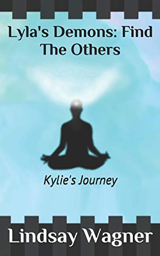 Stock image for Lyla's Demons: Find The Others: Kylie's Journey for sale by THE SAINT BOOKSTORE