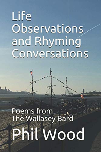 Beispielbild fr Life Observations and Rhyming Conversations: Poems by The Wallasey Bard Volume 1 zum Verkauf von WorldofBooks
