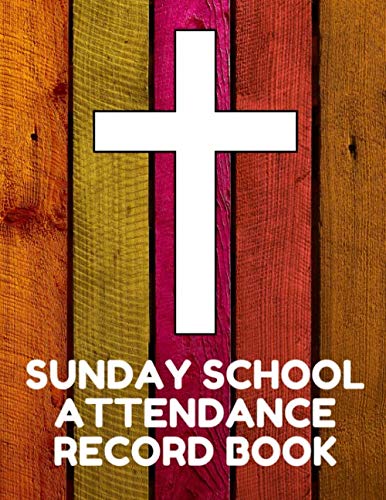 Stock image for Sunday School Attendance Record Book: Attendance Chart Register for Sunday School Classes, Colorful Wood Cover for sale by Revaluation Books