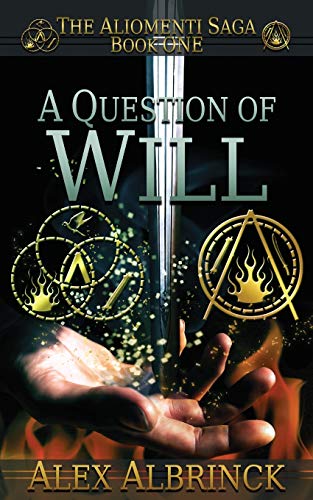 Beispielbild fr A Question of Will (The Aliomenti Saga - Book 1) zum Verkauf von Lucky's Textbooks