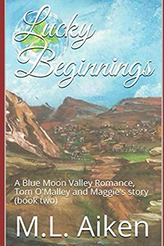 Imagen de archivo de Lucky Beginnings: A Blue Moon Valley Romance, Tom O'Malley and Maggie's story (book two) a la venta por Revaluation Books
