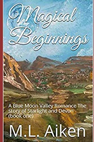 Imagen de archivo de Magical Beginnings: A Blue Moon Valley Romance The story of Starlight and Devon (book one) a la venta por Revaluation Books