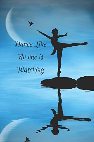 Stock image for Dance Like No one Is Watching: 6x9 in, 120 page College Ruled Lined Notebook with Margin. Notepad, Personal Diary, Task Journal for Ballet, Modern, Tap, Ballroom, Latin and Contemporary Dancers for sale by SecondSale