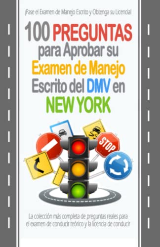 Imagen de archivo de 100 Preguntas para Aprobar su Examen de Manejo Escrito del DMV en New York: La coleccin ms completa de preguntas reales para el examen de conducir . y la licencia de conducir. (Spanish Edition) a la venta por Save With Sam