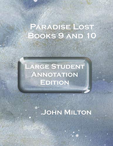 Stock image for Paradise Lost: Books 9 and 10: Large Student Annotation Edition: Formatted with wide spacing, wide margins and an extra page between each page of . own notes and responses (Write-on Literature) for sale by Brit Books