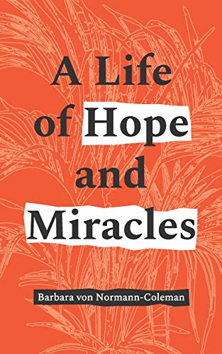 Beispielbild fr A Life of Hope and Miracles zum Verkauf von Lucky's Textbooks