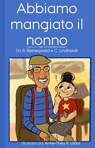 Stock image for Abbiamo mangiato il nonno: [illustrato (in bianco e nero) da Anne-Tha R. Uldal] (Italian Edition) for sale by Lucky's Textbooks