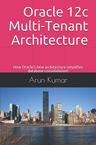 Immagine dell'editore per Oracle 12c Multi-Tenant Architecture: How Oracle's new architecture simplifies database consolidation! venduto da California Books