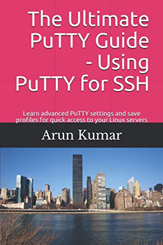 Stock image for The ultimate Putty guide: Using Putty for SSH: Learn advanced putty settings and save profiles for quick access to your Linux servers for sale by Lucky's Textbooks