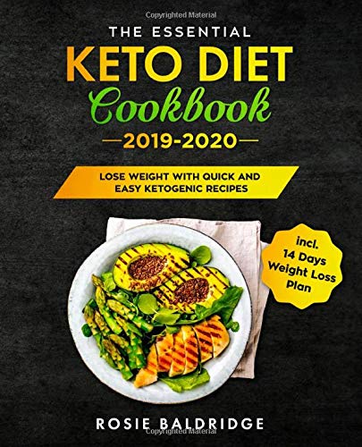 Beispielbild fr The Essential Keto Diet Cookbook 2019-2020: Lose Weight with Quick and Easy Ketogenic Recipes incl. 14 Days Weight Loss Plan zum Verkauf von AwesomeBooks