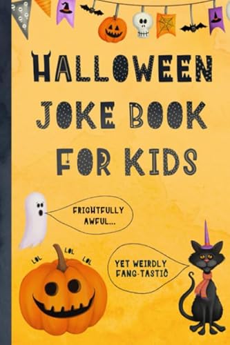Beispielbild fr Halloween Joke Book for Kids : Frightfully Awful. yet Weirdly Fang-Tastic zum Verkauf von Better World Books