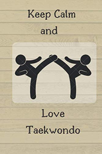 Imagen de archivo de Keep Calm and Love Taekwondo: Squared Notebooks for Everybody, Unique Gift, Calculate, Drawing and Writing (110 Pages, Squared, 6 x 9)(Keep Calm Notebooks) a la venta por AwesomeBooks