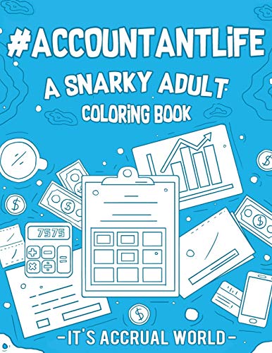 Stock image for #Accountant Life: A Snarky, Relatable & Humorous Adult Coloring Book Gift For Accountant CPA for sale by WorldofBooks