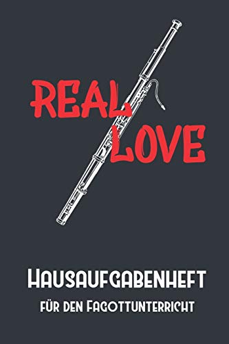 Stock image for REAL LOVE I Hausaufgabenheft fr den Fagottunterricht I Notizbuch inkl. Notenlinienteil: Hausaufgabenheft, Notenlinien, Instrument, Notizen, Kind, Erwachsene, Noten, Musik, Fagott, Notenheft for sale by Revaluation Books