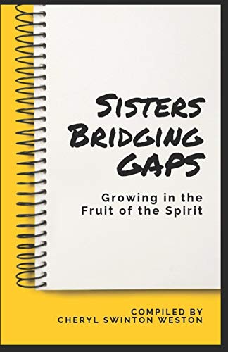 Imagen de archivo de Sisters Bridging GAPS: Growing in the Fruit of the Spirit a la venta por ThriftBooks-Dallas