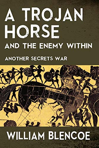 Stock image for A TROJAN HORSE AND THE ENEMY WITHIN: Another Secrets War for sale by Lucky's Textbooks